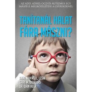 Tanítanál halat fára mászni? (Hungarian) -- Anne Maxwell